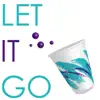 Let It Go - EP album lyrics, reviews, download