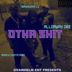 Otha Shit (feat. Trayhunna Lo & Money Counta Nard) - Single by Alldaway Dre album reviews, ratings, credits