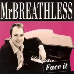 Face It by Mr. Breathless album reviews, ratings, credits