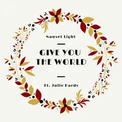 Give You the World (feat. Julie Hardy) Song Lyrics