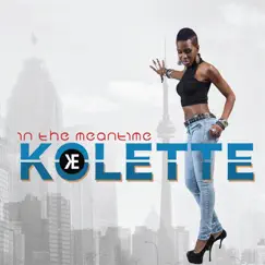 In the Meantime - Single by Kolette album reviews, ratings, credits