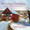 Keeping Christmas: Beloved Carols and the Christmas Story by Gloriæ Dei Cantores album lyrics
