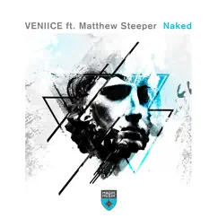 Naked (feat. Matthew Steeper) - Single by VENIICE album reviews, ratings, credits