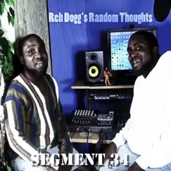 Reh Dogg's Random Thoughts (Segment 34) - Single by Reh Dogg album reviews, ratings, credits