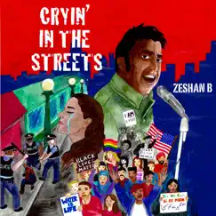 Cryin' in the Streets - Single by Zeshan B album reviews, ratings, credits