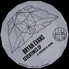 SevenTimes - Single by Bryan Evans album reviews, ratings, credits