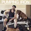 Pumping Iron - EP album lyrics, reviews, download