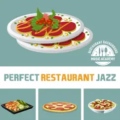 Perfect Restaurant Jazz: Italian Dinner Jazz Music, Bar & Hotel Lounge, Easy Listening, Fancy Nightlife Cafe, Soft Background Music for Dinner by Restaurant Background Music Academy album reviews, ratings, credits