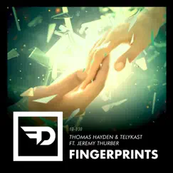 Fingerprints - Single by Thomas Hayden, TELYKAST & Jeremy Thurber album reviews, ratings, credits