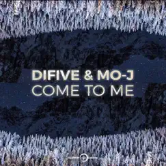 Come to Me (feat. Mo-J) - Single by Difive album reviews, ratings, credits