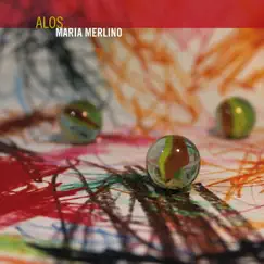 Alos (feat. Giancarlo Mazzù & Domenico Mazza) by Maria Merlino album reviews, ratings, credits