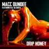 Drip Honey (feat. M.G. Da Gooch) [Radio Edit] song lyrics