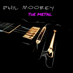 The Metal - Single by Phil Moorey album reviews, ratings, credits