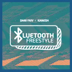 Bluetooth Freestyle (feat. Kanesh) - Single by Dani Faiv album reviews, ratings, credits