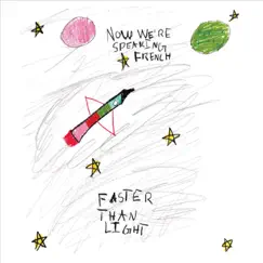 Now We're Speaking French... by Faster Than Light album reviews, ratings, credits