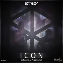 Icon (Infirium & D-Verze Remix) - Single by Activator album reviews, ratings, credits