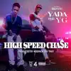 High Speed Chase (feat. YG) - Single album lyrics, reviews, download