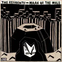 Mark of the Mole by The Residents album reviews, ratings, credits