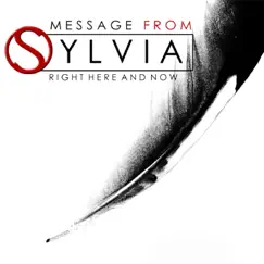 Right Here and Now - Single by Message from Sylvia album reviews, ratings, credits