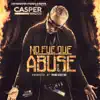 No Fue Que Abuse - Single album lyrics, reviews, download