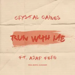 Run with Me (feat. A$AP Ferg) - Single by Crystal Caines album reviews, ratings, credits