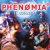 Phénomia 9 en concert album lyrics, reviews, download