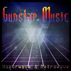 Vaporwave & Retrowave by Gunstar Music album reviews, ratings, credits