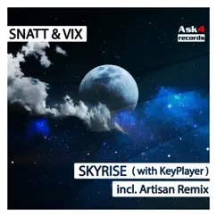 Skyrise (with KeyPlayer) - EP by Snatt, Vix & KeyPlayer album reviews, ratings, credits