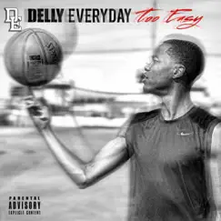 Too Easy - Single by Delly Everyday album reviews, ratings, credits