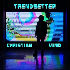 Trendsetter - Single by Christian Vind album reviews, ratings, credits