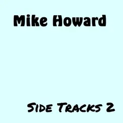 Side Tracks 2 by Mike Howard album reviews, ratings, credits