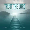 Trust the Lord - Single album lyrics, reviews, download