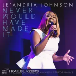 Never Would Have Made It (BMI Broadcast) [Live] - EP by Le'Andria Johnson album reviews, ratings, credits