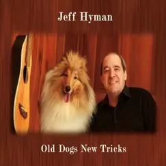 Old Dogs New Tricks by Jeff Hyman album reviews, ratings, credits