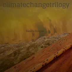 Climate Change Trilogy by Vassilis Roupas album reviews, ratings, credits