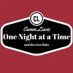 One Night at a Time - Single by Camm Lewis & The Live Oaks album reviews, ratings, credits