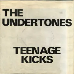 Teenage Kicks - EP by The Undertones album reviews, ratings, credits