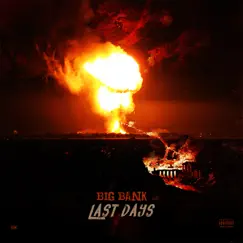 Last Days - Single by Big Bank album reviews, ratings, credits
