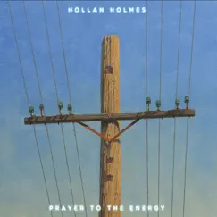 Prayer to the Energy by Hollan Holmes album reviews, ratings, credits