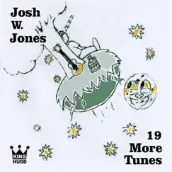 19 More Tunes by Josh W. Jones album reviews, ratings, credits