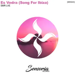 Es Vedra (Song for Ibiza) - EP by SMR LVE album reviews, ratings, credits