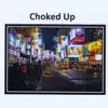 Choked Up - Single album lyrics, reviews, download