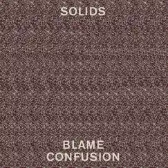 Blame Confusion by Solids album reviews, ratings, credits