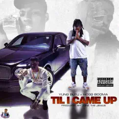 Til I Came Up (feat. Yung Bleu) - Single by Hogg Booma album reviews, ratings, credits