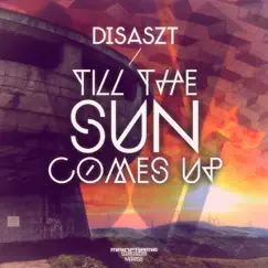Till the Sun Comes Up - EP by Disaszt album reviews, ratings, credits