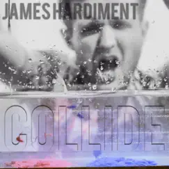 Collide - Single by James Hardiment album reviews, ratings, credits