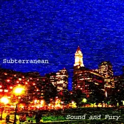 Sound and Fury by Subterranean album reviews, ratings, credits