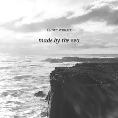 Made by the Sea - Single by Lainey Wright album reviews, ratings, credits