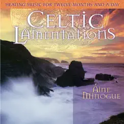 Celtic Lamentations: Healing Music for Twelve Months and a Day by Áine Minogue album reviews, ratings, credits