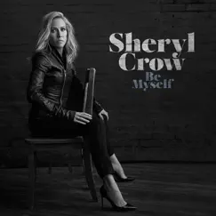 Be Myself by Sheryl Crow album reviews, ratings, credits